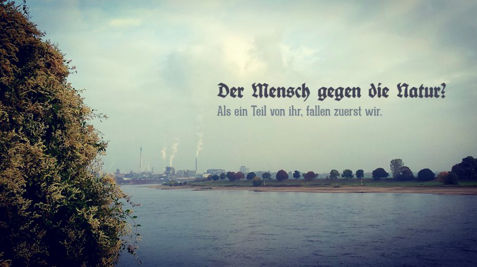 Der Mensch gegen die Natur?