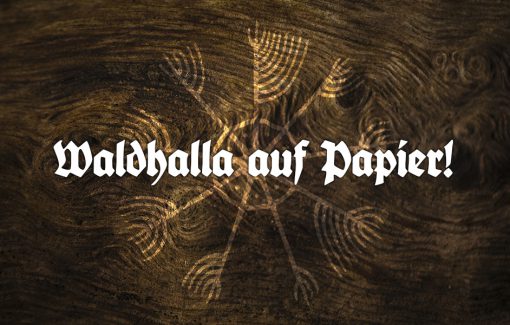 Waldhalla auf Papier!